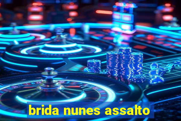 brida nunes assalto